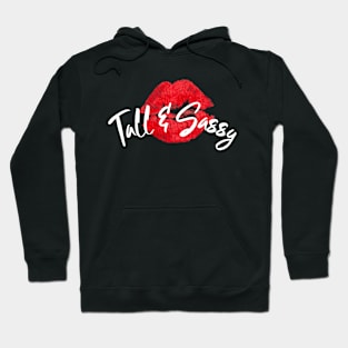 Tall and Sassy Confident tall ladies Hoodie
